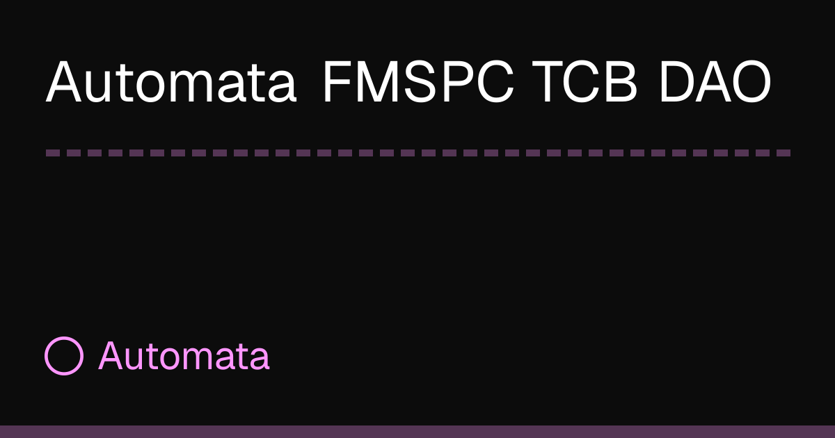 Automata FMSPC TCB DAO | Automata Docs